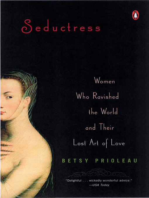 Title details for Seductress by Betsy Prioleau - Available
